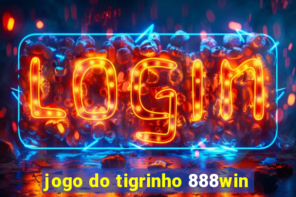 jogo do tigrinho 888win